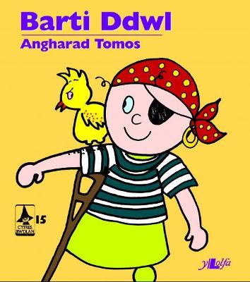 Book cover for Cyfres Rwdlan: 15. Barti Ddwl