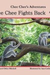 Book cover for Chee Chee Fights Back