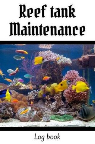 Cover of Reef Tank Maintenance Log Book