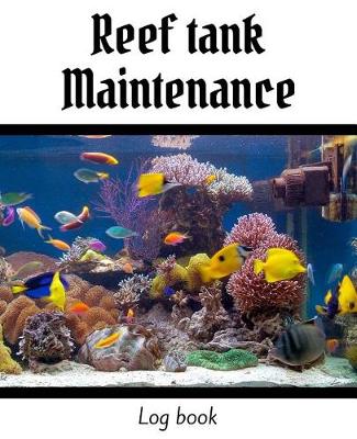 Book cover for Reef Tank Maintenance Log Book