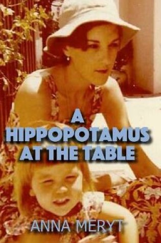 Cover of A Hippopotamus At The Table