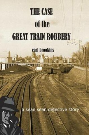 Cover of The Case of the Great Train Robbery