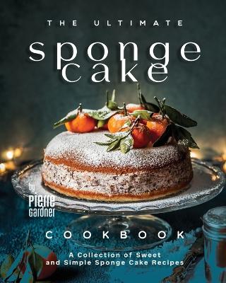 Book cover for The Ultimate Sponge Cake Cookbook