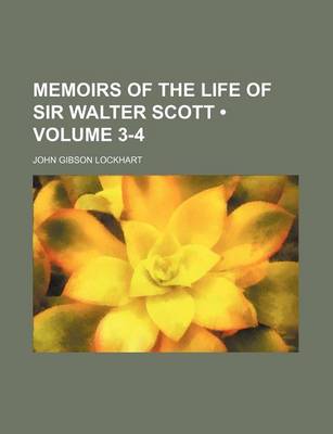 Book cover for Memoirs of the Life of Sir Walter Scott (Volume 3-4)