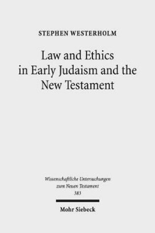 Cover of Law and Ethics in Early Judaism and the New Testament