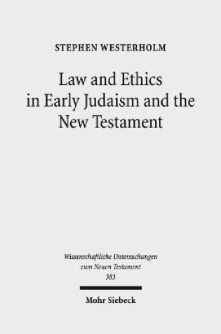 Cover of Law and Ethics in Early Judaism and the New Testament