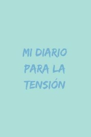 Cover of Mi Diario Para La Tension