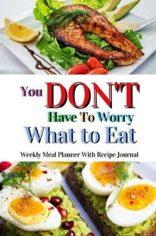 Cover of You Don't Have To Worry What To Eat