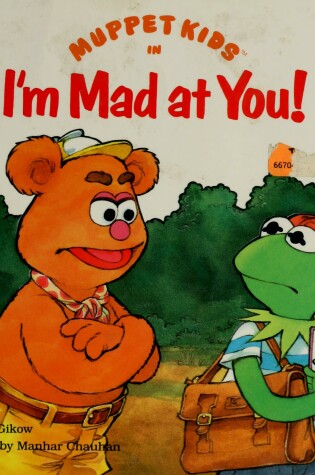 Cover of Muppet Kids in I'm Mad at You!