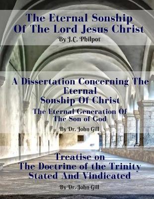 Book cover for The Eternal Sonship of the Lord Jesus Christ Including a Dissertation Concerning the Same