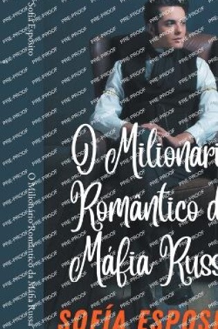 Cover of O Milionário Romântico da Máfia Russa