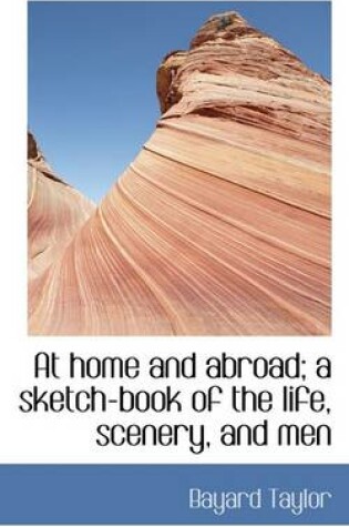 Cover of At Home and Abroad; A Sketch-Book of the Life, Scenery, and Men