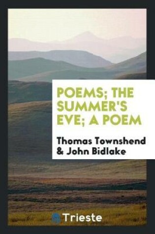 Cover of Poems; The Summer's Eve; A Poem