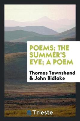 Book cover for Poems; The Summer's Eve; A Poem