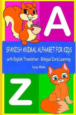 Book cover for Spanish Animal Alphabet for Kids - with English Translation