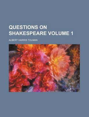 Book cover for Questions on Shakespeare Volume 1