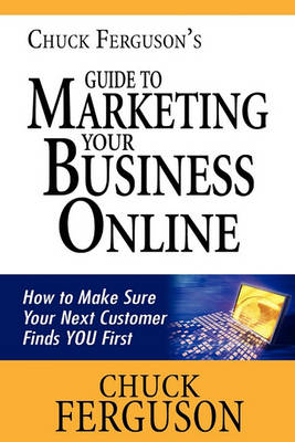 Book cover for Chuck Ferguson's Guide to Marketing Your Business Online