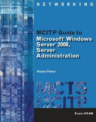 Book cover for MCITP Guide to Microsoft (R) Windows Server 2008, Server Administration, Exam #70-646