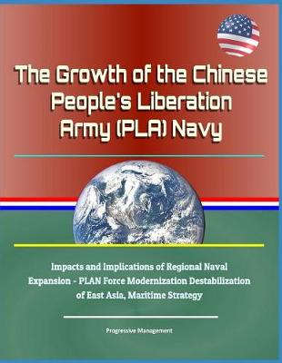 Book cover for The Growth of the Chinese People's Liberation Army (Pla) Navy