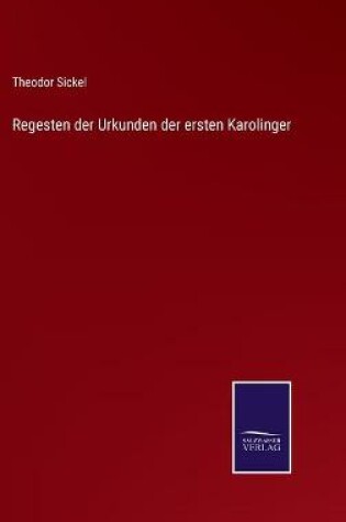 Cover of Regesten der Urkunden der ersten Karolinger