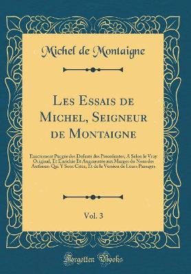 Book cover for Les Essais de Michel, Seigneur de Montaigne, Vol. 3