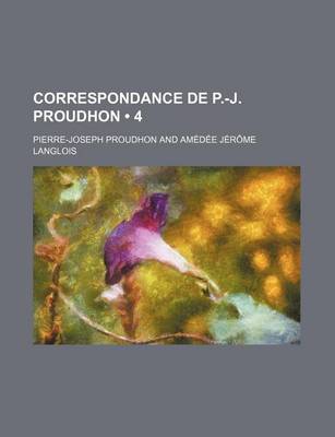 Book cover for Correspondance de P.-J. Proudhon (4)