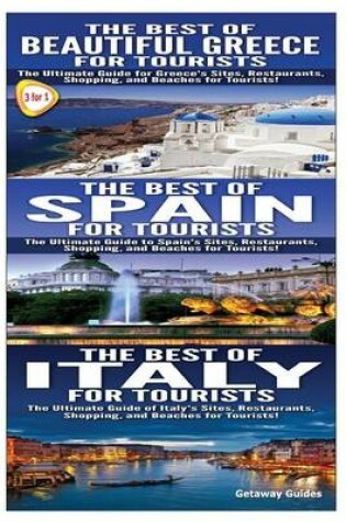 Cover of The Best of Beautiful Greece for Tourists & The Best of Spain for Tourists & The Best of Italy for Tourists