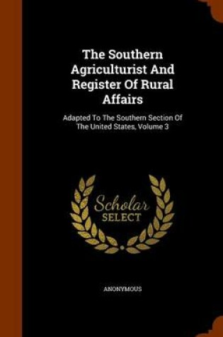 Cover of The Southern Agriculturist and Register of Rural Affairs