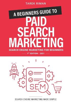 Cover of A Beginners Guide to Paid Search Marketing