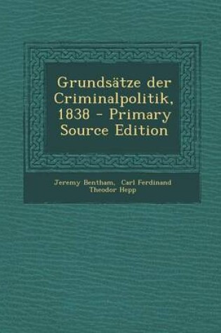 Cover of Grundsatze Der Criminalpolitik, 1838