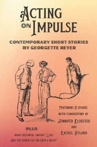 Cover of Acting on Impulse - Contemporary Short Stories by Georgette Heyer