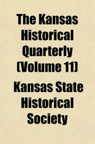 Cover of The Kansas Historical Quarterly (Volume 11)