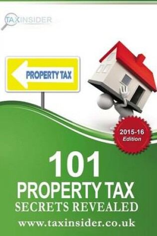 Cover of 101 Property Tax Secrets Revealed 2015/16