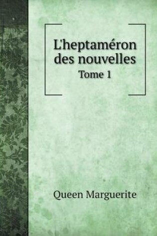 Cover of L'heptaméron des nouvelles Tome 1