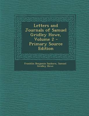 Book cover for Letters and Journals of Samuel Gridley Howe, Volume 2 - Primary Source Edition