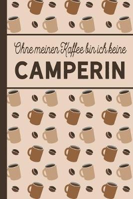 Book cover for Ohne meinen Kaffee bin ich keine Camperin