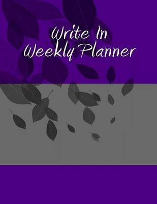 Book cover for Write In Weekly Planner