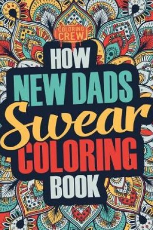 Cover of How New Dads Swear Coloring Book