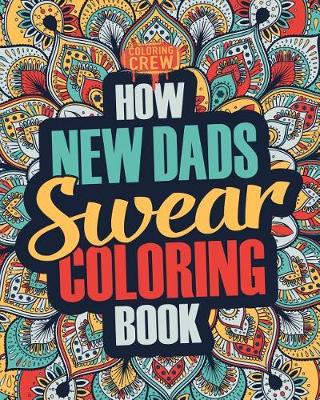 Book cover for How New Dads Swear Coloring Book