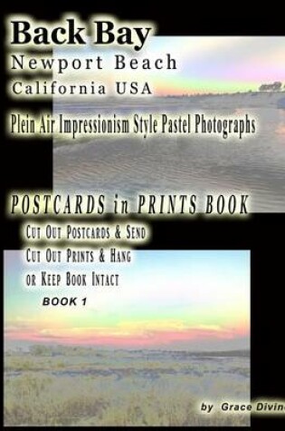 Cover of Back Bay Newport Beach California USA Plein Air Impressionism Style Pastel Photographs Postcards in Prints Book