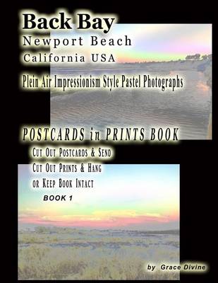 Book cover for Back Bay Newport Beach California USA Plein Air Impressionism Style Pastel Photographs Postcards in Prints Book