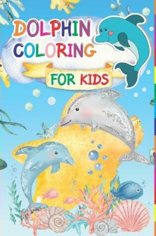 Cover of Dolphin Coloring For kids