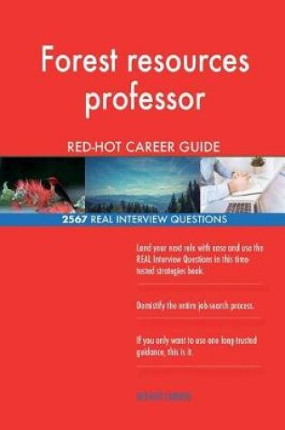 Cover of Forest resources professor RED-HOT Career Guide; 2567 REAL Interview Questions