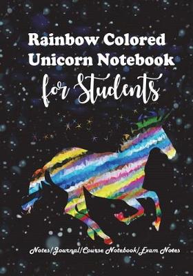 Book cover for Rainbow Colored Unicorn Notebook for Students