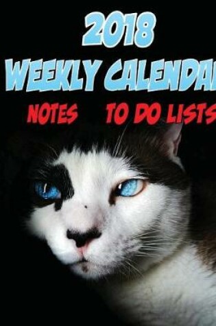 Cover of 2018 Weekly Calendar, Notes, To Do List, Birthday Notes and More