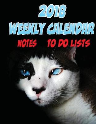 Book cover for 2018 Weekly Calendar, Notes, To Do List, Birthday Notes and More