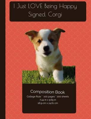Book cover for Corgi Puppy LOVES Being Happy Composition Notebook