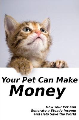 Book cover for Your Pet Can Make Money