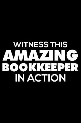 Book cover for Witness This Amazing Bookkeeper In Action
