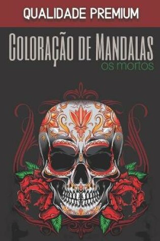 Cover of Coloracao de Mandalas - Os mortos - Qualidade Premium